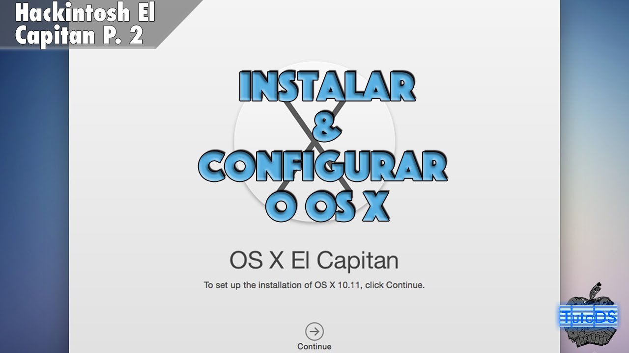 Hackintosh El Capitan P.2 - Instalar & Configurar o OS X ...