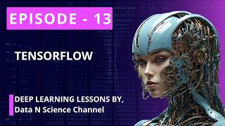 Tensorflow- 1 & Tensorflow- 2 Deep Learning Course  Episode- 13  and #deeplearning #datascience #ai
