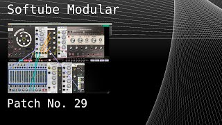 No. 29 – Softube Modular (Penta Sequencer, VCO, 296e, Tape Echoes), ThingsTexture, Little Plate