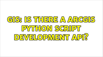 GIS: Is there a ArcGIS python script development API? (2 Solutions!!)