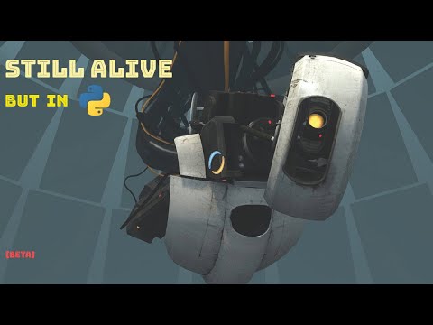 Still Alive but in Python (Beta)