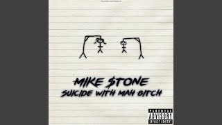 Suicide With Mah Bitch - Mike Stone