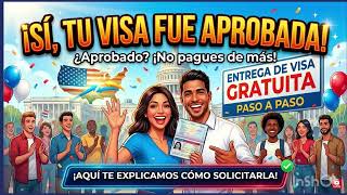¿Cómo solicitar  entrega gratuita de visa americana aprobada en 2026?