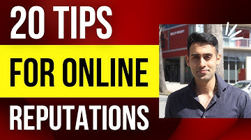 Online Reputation Management: Manage Your Online Reputation with These 20 Tips