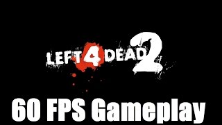 Left 4 Dead 2 - 60 FPS Gameplay