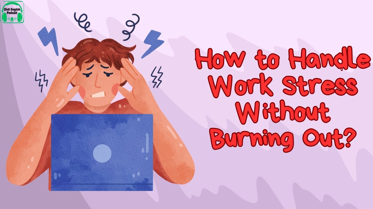 How to Handle Work Stress Without Burning Out? 🎧English Podcast For Learning | English Listening
