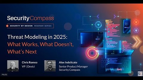 Threat Modeling in 2025   What Works, What Doesn