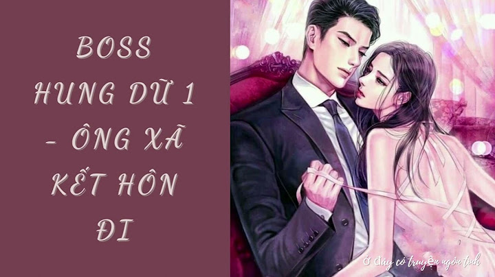 Boss hung manh ông xã kết hôn nào chương 31 năm 2024