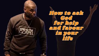 How to ask God for Help & Favour | Philip Anthony Mitchell