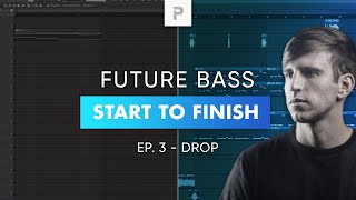 Future Bass Track Start To Finish 🔥 | Ep. 3 - The Drop