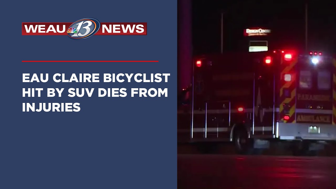Eau Claire Bicyclist Hit by SUV Dies from Injuries - YouTube