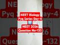 Neet Biology Pyq Series Day-4#neetpreparation #neet2027 #neet #pyq#biology #neetanswerkey#shortvideo