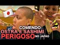 COMI OSTRA E SASHIMI DE PEIXE VENENOSO PELA 1 VEZ E ...