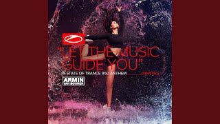 Let The Music Guide You (ASOT 950 Anthem) (WAIO Extended Remix)