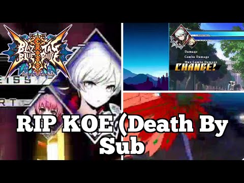 Daily Blazblue Cross Tag Battle Plays: RIP KOE (Death By Sub