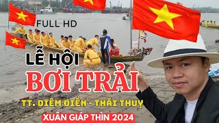 ( FULL HD ) LỄ HỘI BƠI TRẢI TT. DIÊM ĐIỀN XUÂN GIÁP THÌN 2024