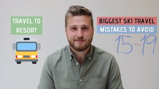 BIGGEST SKI TRAVEL MISTAKES TO AVOID 🚫 #15-19 | TRAVEL TO RESORT