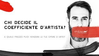 Chi Decide Il Coefficiente Dartista? A Quale Prezzo Puoi Vendere Le Opere Arteconcasandrea Concas