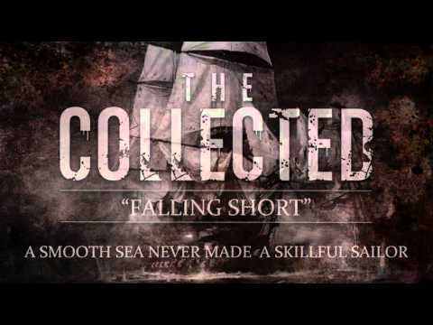 THE COLLECTED - FALLING SHORT LYRIC VIDEO