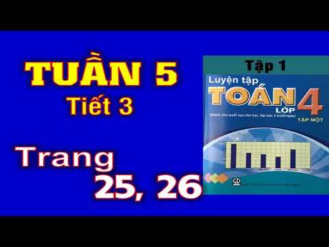 Video Luyện Toán 4 - Tuần 5 - Tiết 3 - Trang 25 26 - YouTube