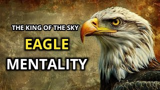 THE EAGLE MENTALITY | Best Motivational video