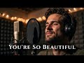 You Re So Beautiful The Most Beautiful Love Song Of The Year 2026 