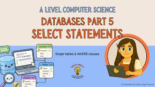 A Level Computer Science - Databases 5 - SELECT Statements