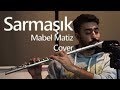 Sarmaşık Mabel Matiz Cover Yan Flüt Solo Mustafa Tuna