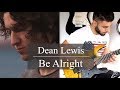 Dean Lewis - Be Alright Guitar Cover - Michel Andary