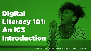 IC3 Academy: Digital Literacy 101- An IC3 Introduction
