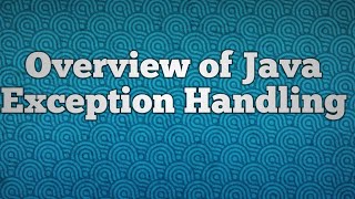Overview of Java Exception Handling
