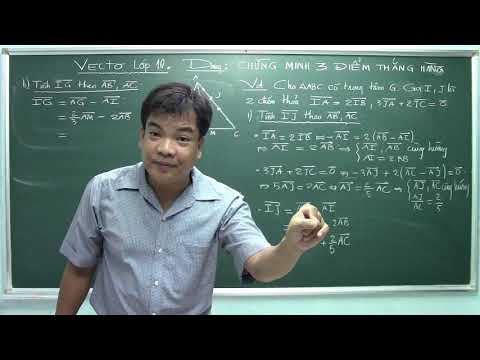 Video CHỨNG MINH 3 ĐIỂM THẲNG HÀNG. VEC TƠ 10 _ HỌC KỲ 1 - youtube