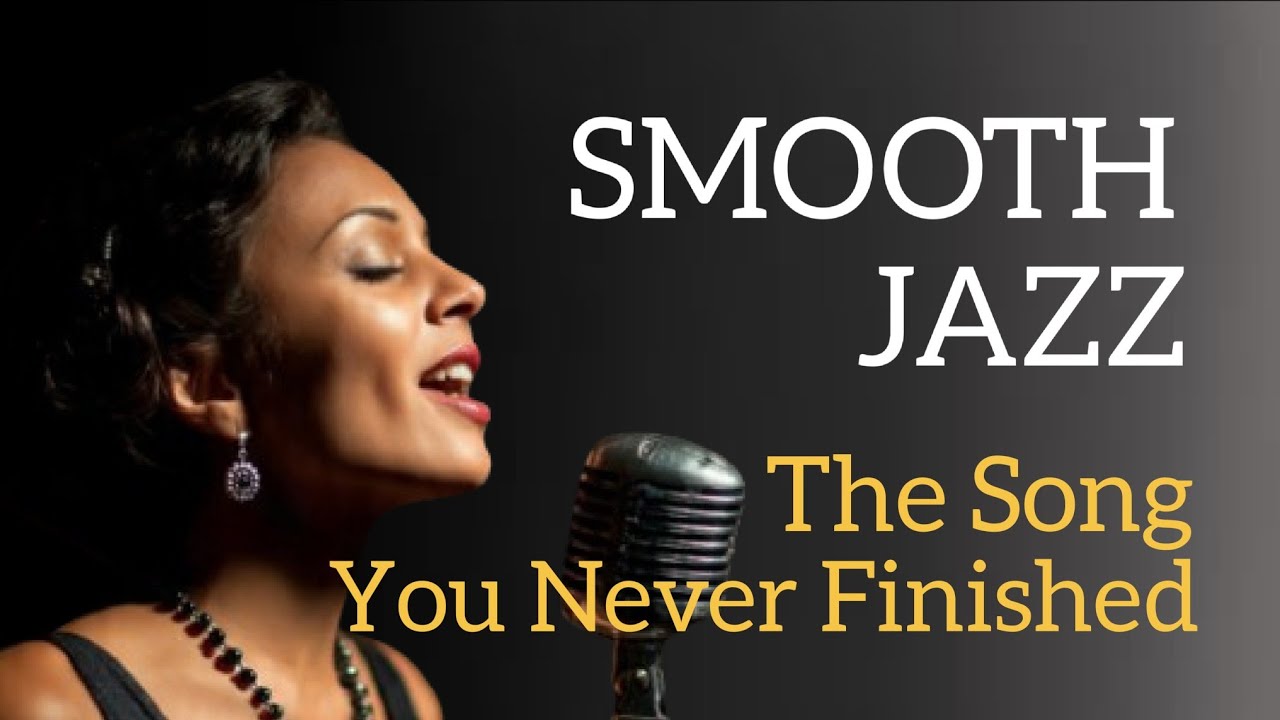 THE SONG YOU NEVER FINISHED - EMOTIONAL JAZZ LOVE SONG - YouTube