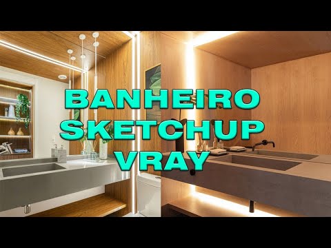 🔴LIVE - BANHEIRO - Sketchup e Vray