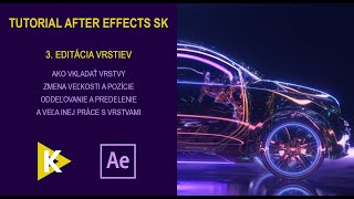 Tutoriál After Effects SK - 03. Editácia vrstiev