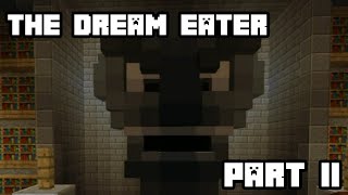 The Dream Eater part II | Minecraft map
Download map: https://www.minecraftmaps.com/adventure-maps/dream-eater The Dream Eater part II | Minecraft map