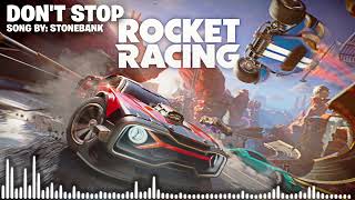 Fortnite Rocket Racing Music Stonebank - Dont Stop Chapter 5 Season 1