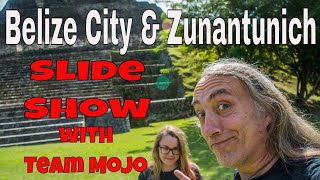 Belize City & Zunantunich Slideshow