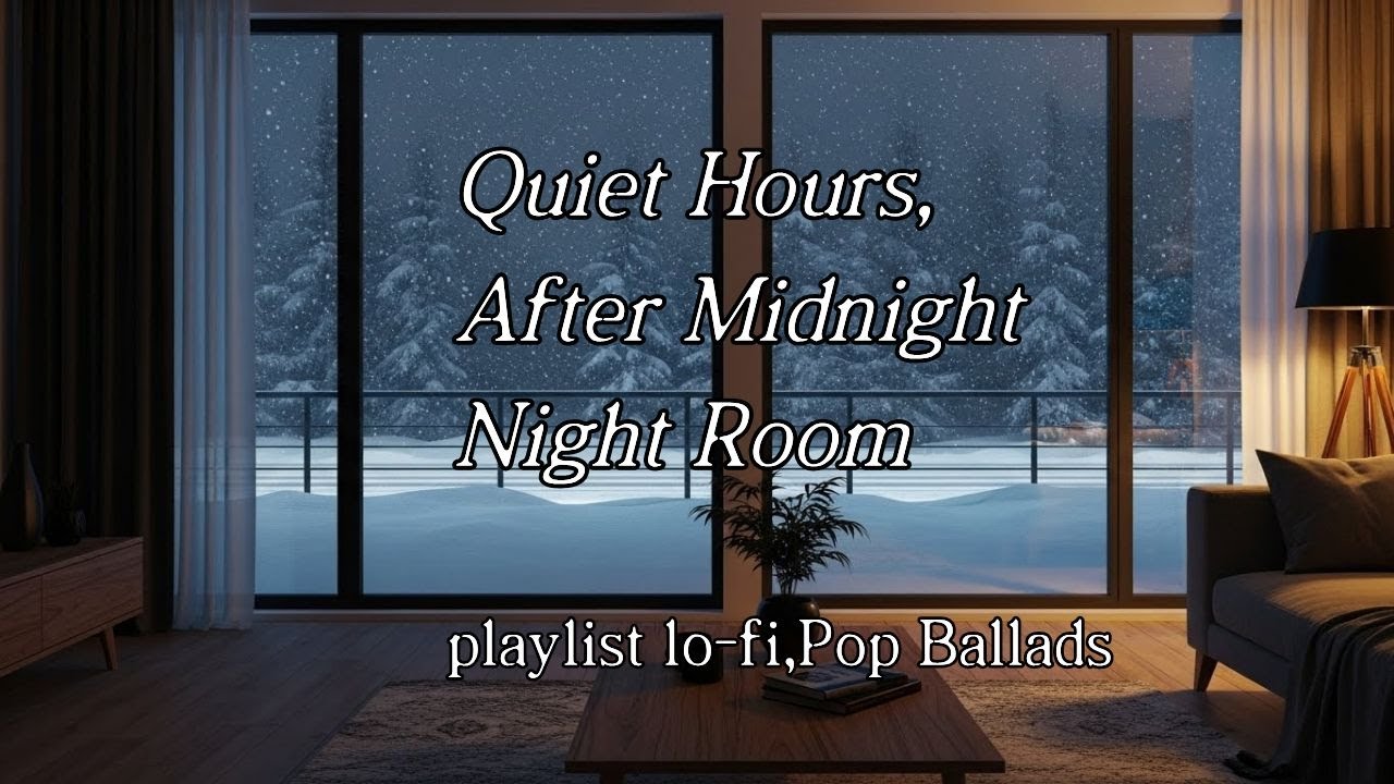 11PM–2AM | Lofi Pop Ballads for Late Night Focus