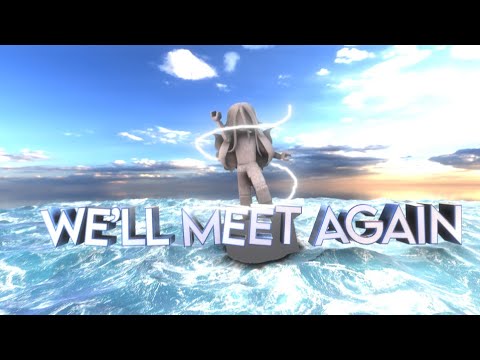 We'll Meet Again ✧ Roblox typography edit GMV/RMV ✧ #jxeyec
