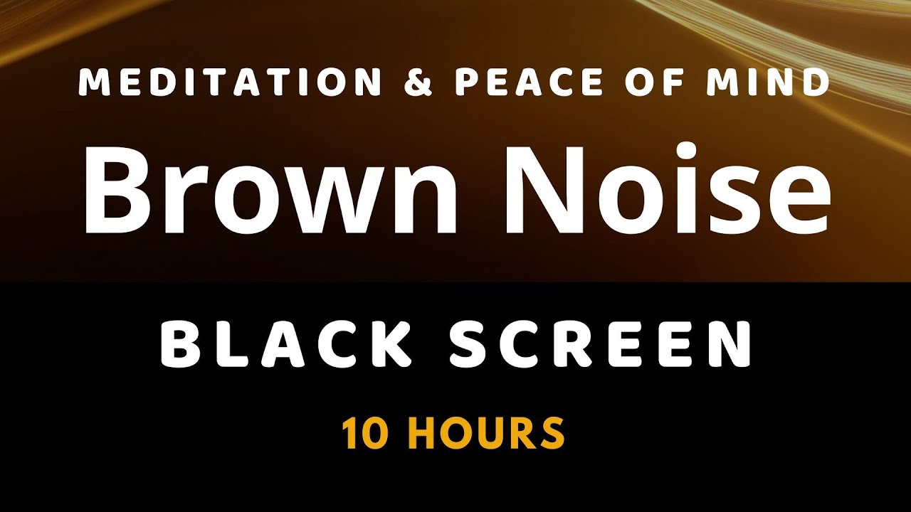 Brown Noise for Meditation & Peace of Mind | Black Screen Deep Relaxation