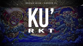 KU' (Rkt) - LIT killah, L-Gante, De La Ghetto - Braian Leiva Ft. @Ganzeeer