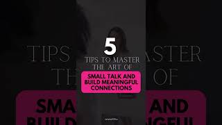 5 Tips to Master the Art of Small Talk and Build Meaningful Connections