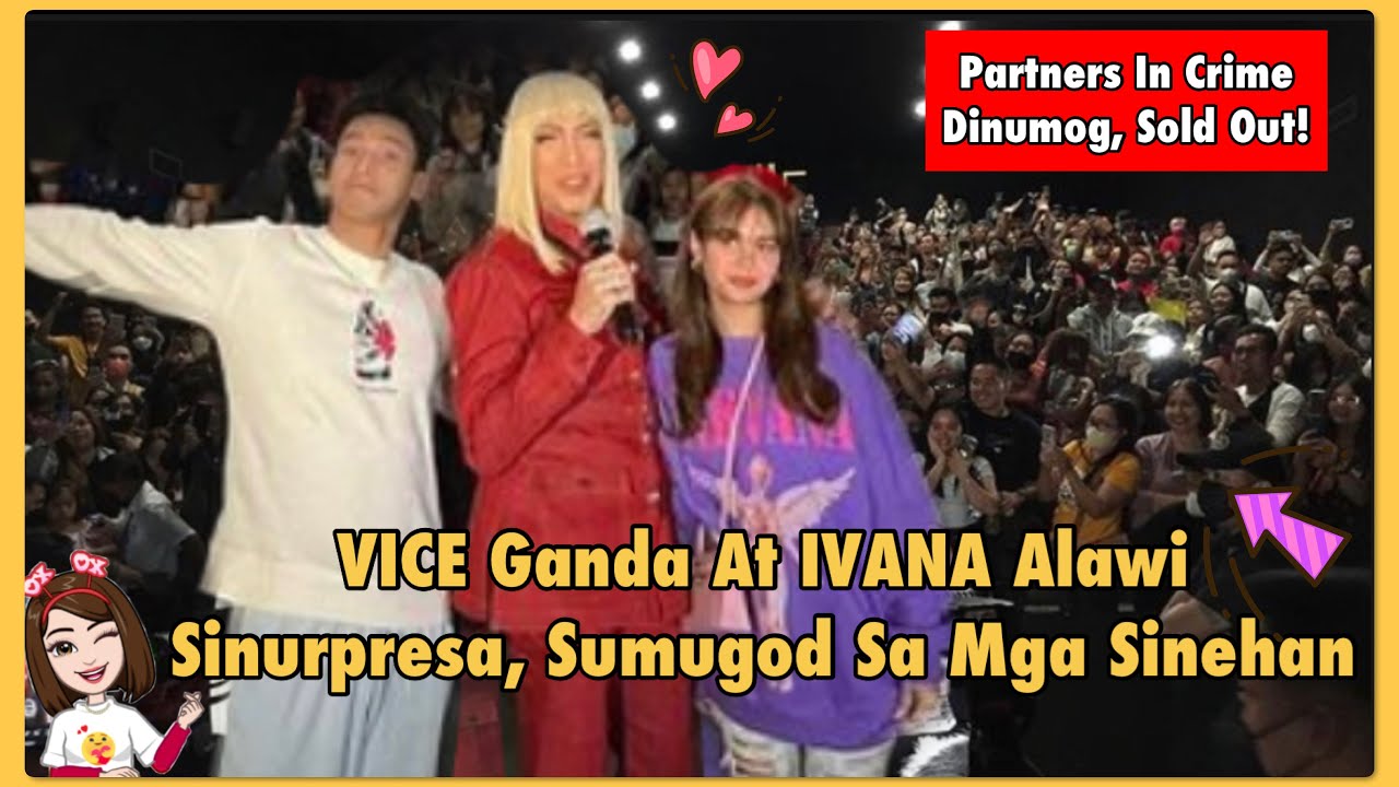 Partners In Crime Dinumog , Sold Out! VICE Ganda At IVANA Alawi Sinurpresa, Sumugod Sa Mga Partners In Crime Dinumog , Sold Out! VICE Ganda At IVANA Alawi Sinurpresa, Sumugod Sa Mga