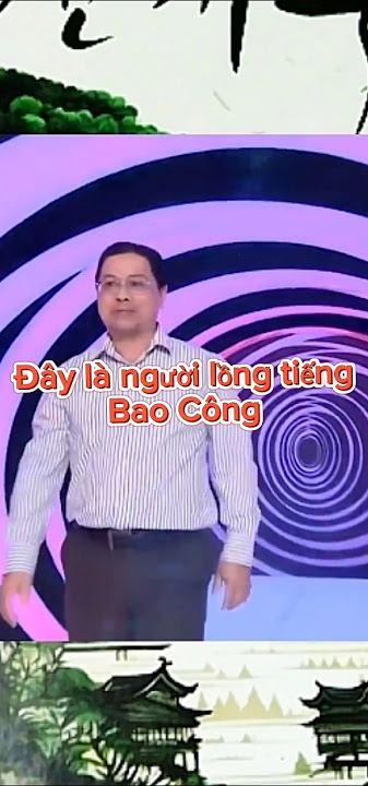 Đây là người lồng tiếng Bao Công ,giải trí khám phá #giaitri #shortsvideo