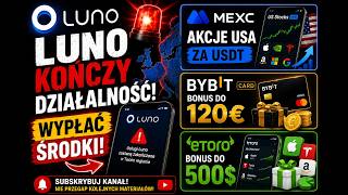 🚨 LUNO KOŃCZY DZIAŁALNOŚĆ! MEXC USA Stocks, Bybit i inne BONUSY 🔥