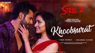 Khoobsurat | Stree 2 | Varun Dhawan | Shraddha Kapoor | Rajkummar Rao | Sachin-Jigar | Vishal Mishra