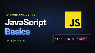 JavaScript Basics: 10 Core Concepts for Beginners