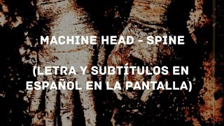 Machine Head - Spine (Lyrics/Sub Español) (HD)