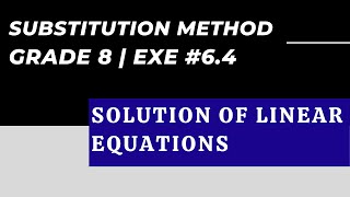 Substitution Method | Solution Of Linear Equations | Grade 8 | Free Online Course